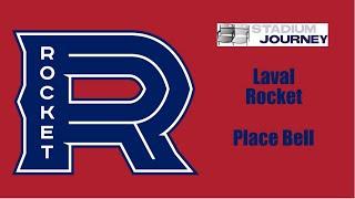  Stadium Journey - Place Bell - Laval Rocket