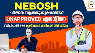 NEBOSH  Problems of approaching unapproved agent  How to select genuine partners