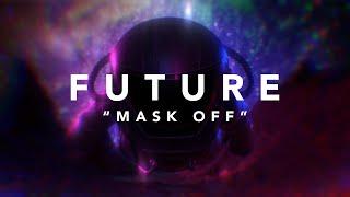 Future - Mask Off Official Lyric Video