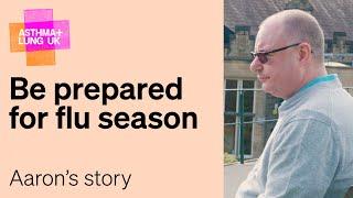 Be prepared for flu season - Aarons story  Asthma + Lung UK