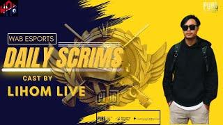 WABxESPORTS HARDCORE DAILY 9PM SCRIMS Lets cast with LIHOM LIVE