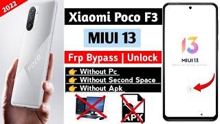 Xiaomi Poco F3 Frp Bypass  Google Account Unlock  MIUI 13  Without Pc Second spaceApk  2022