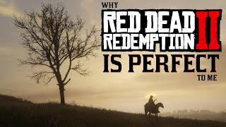 Why Red Dead Redemption 2 is Perfect to Me