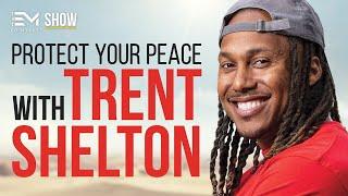 Turning PAIN Into PURPOSE & Protecting Your PEACE w Trent Shelton