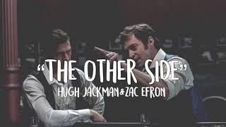 “The other side” lyrics - Hugh Jackman Zack Efron The greatest Showman