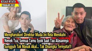 Direktur Rela Menikahi Nenek Tua Semua Syok Saat Tau Alasannya Sungguh Tak Masuk Akal Ternyata