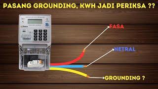 GROUNDING PENYEBAB KWH PERIKSA - MASA SIH ?