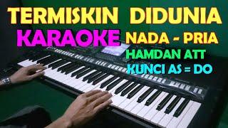 TERMISKIN DIDUNIA - Hamdan ATT  KARAOKE Nada Pria HD