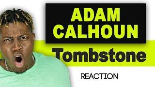Adam Calhoun - Tombstone - TM Reacts 2LM Reaction
