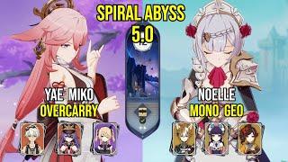 C0 Yae Miko Overcarry & C6 Noelle Mono Geo  Spiral Abyss 5.0  Genshin Impact