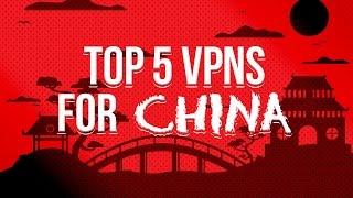 Top 5 VPNs for China  Opinions & Reviews Behind Chinas Great Firewall