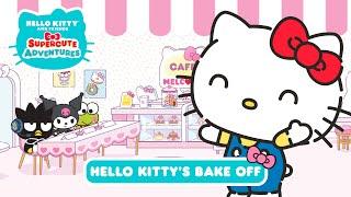 Hello Kittys Bake Off  Hello Kitty and Friends Supercute Adventures S2 EP 4