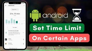 Set Time limit on Specific Apps on Android