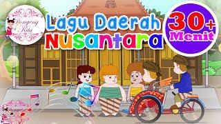 30 Menit Non Stop Lagu Daerah Nusantara 1 - Dongeng Kita