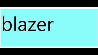Blazer Meaning