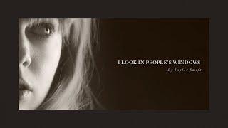 Taylor Swift - I Look in Peoples Windows Official Lyric Video