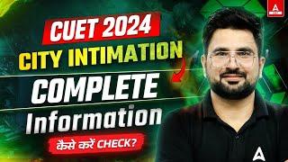 CUET City Intimation 2024  How to Check City Allotment for CUET 2024  Complete Information 