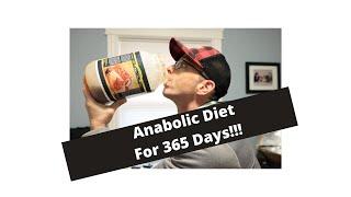 Anabolic Diet for 365 Days Following the advice of Coach Greg Doucette and Remington James.