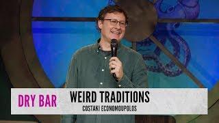 Weird Traditions and Rice Cakes. Costaki Economopoulos