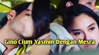 HEBOH‼️GINO CIUM YASMIN DENGAN SANGAT MESRA 