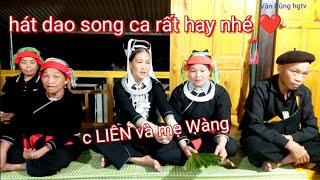 Hát dao rất êm hay song ca xinh đẹp P.. LIÊN và mẹ Wàng hát tại đám cưới nhà Nhày bủ ở Bắc Mê