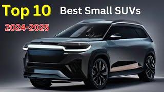 Top 10 Best Small SUVs of 2024 and 2025