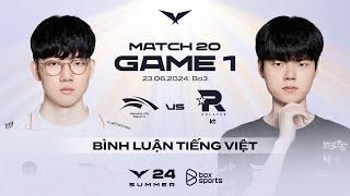 23.06.2024 HLE vs KT  Game 1  Bình Luận Tiếng Việt  LCK Mùa Hè 2024