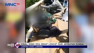 Malu Video Mesum Bersama Pacar Tersebar Siswi SMA Nekat Loncat dari Jembatan di Lampung #LIM 0112