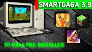 New SMARTGAGA 3.9  ff ob44 pre-installed  Best emulator for low end pc