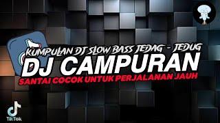 DJ SANTAI  COCOK UNTUK PERJALANAN JAUH SLOW BASS MASHUPNYA KENA