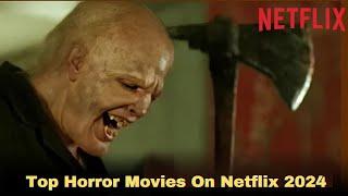 10 Best Scariest Horror Movies on Netflix Right Now 2024 