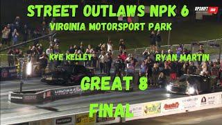 Street outlaws No prep kings 6 Virginia- Ryan Martin vs Kye Kelley- Great 8 FINAL