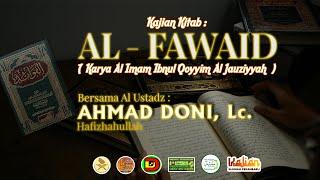 Syarah Kitab Al Fawaid Karya Al Imam Ibnul Qoyyim Al Jauziyyah - Ustadz Ahmad Doni Lc.