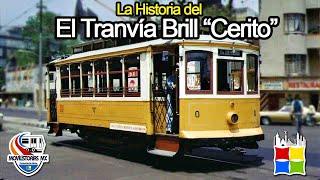 La Historia del Tranvía Cerito ¡El Primer Tranvía Eléctrico De La Ciudad