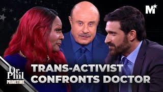 Dr. Phil Trans Activist vs Doctor on Childhood Transitions  Dr. Phil Primetime Merit Street Media