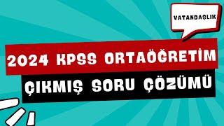 2024 KPSS ORTAÖĞRETİM ÇIKMIŞ VATANDAŞLIK SORU ÇÖZÜMÜ