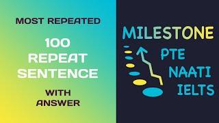 100 MOST REPEATED REPEAT SENTENCE  Exam questions  Milestone Study  PTE NAATI IELTS ENGLISH