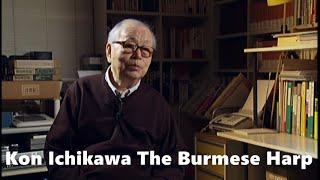 ビルマの竪琴 ③ 缅甸的竖琴 The Burmese Harp 1956 film 市川崑  Ichikawa Interview. Japanese soldiers WW2 Movie
