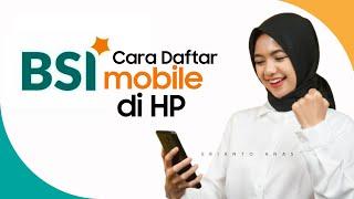 Cara Daftar BSI Mobile Banking di HP