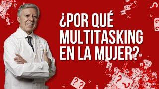 MULTITASKING o MULTITAREA EN LA MUJER ¿POR QUÉ DOC?