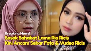 BREAKING NEWS Link Video Ria Ricis Diancam Akan Disebar Oleh Sosok Sahabat Lama Ria Ricis