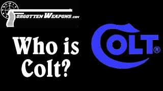 Who is Colt? A History of the Colt Patent Firearms Manufacturing Company