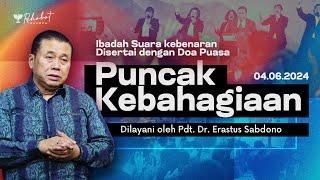 PUNCAK KEBAHAGIAAN  Pdt. Dr. Erastus Sabdono  SK - 04 Juni 2024  18.30 WIB