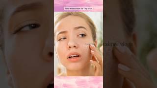 Best moisturizer for dry skin  #viral #shortvideo #skincare #korean #dryskin #makeup #moisturizer