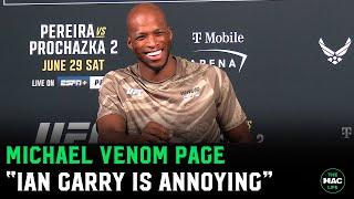 Michael ‘Venom’ Page on Ian Garry “People love Conor McGregor They hate you