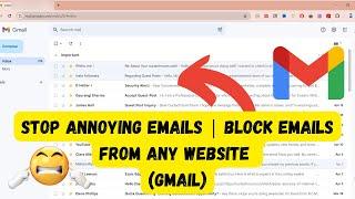 Stop Annoying Emails  Block or Unsubscribe Emails From Any Website Gmail