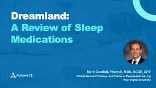 Dreamland A Review of Sleep Medications – 1 CE – Live Webinar on 062424