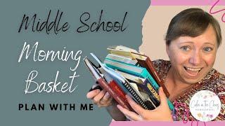 Plan My Morning Basket With Me  My Planning Process for My Middle School Morning Time Resources