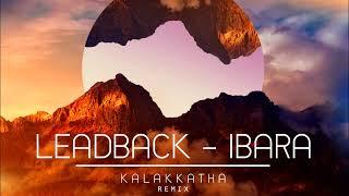 LeadbacK & Ibara - kalakkatha remix