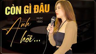 CÒN GÌ ĐÂU ANH HỠI TỪNG KỶ NIỆM  Ngân Ngân Cover HAY NHẤT TỪ TRƯỚC ĐẾN NAY  Phai Dấu Cuộc Tình